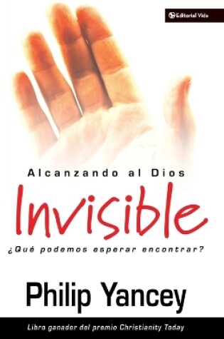 Cover of Alcanzando Al Dios Invisible