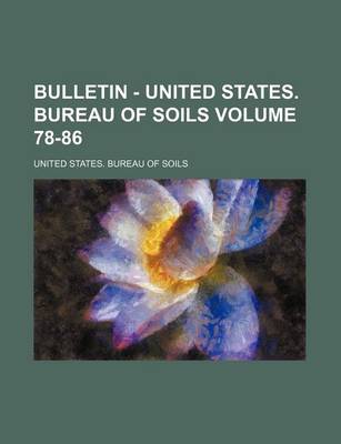Book cover for Bulletin - United States. Bureau of Soils Volume 78-86