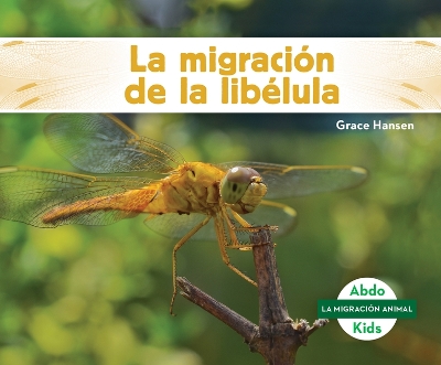 Book cover for La Migración de la Libélula (Dragonfly Migration)