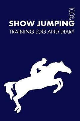 Book cover for Show Jumping Training Log and Diary