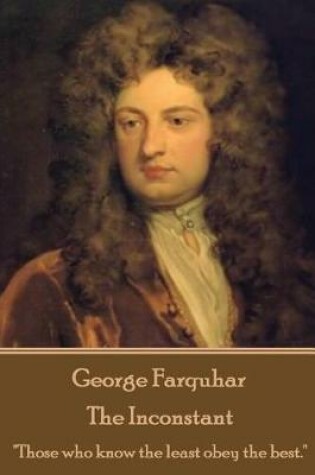 Cover of George Farquhar - The Inconstant