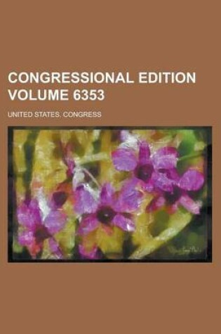 Cover of Congressional Edition Volume 6353