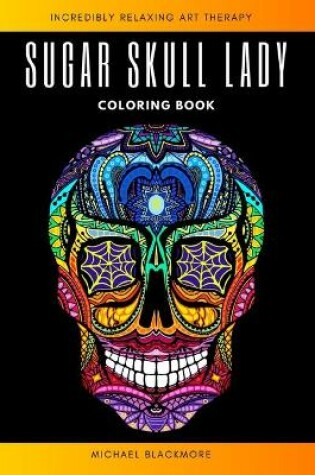 Cover of Sugar Skull Lady Coloring Book