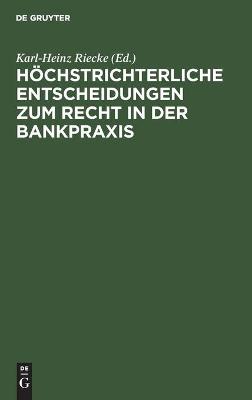 Cover of Höchstrichterliche Entscheidungen Zum Recht in Der Bankpraxis