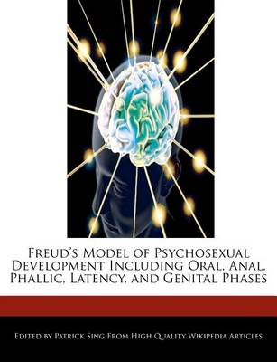 Book cover for Freud's Model of Psychosexual Development Including Oral, Anal, Phallic, Latency, and Genital Phases