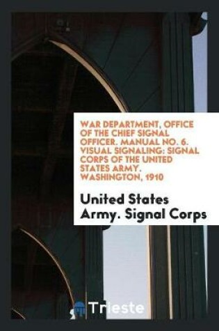 Cover of Visual Signaling, Signal Corps, United States Army, 1910
