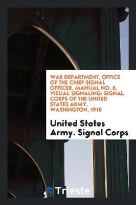 Book cover for Visual Signaling, Signal Corps, United States Army, 1910