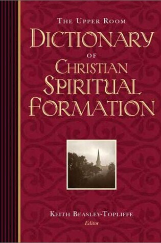 Cover of The Upper Room Dictionary of Christian Spiritual Formation