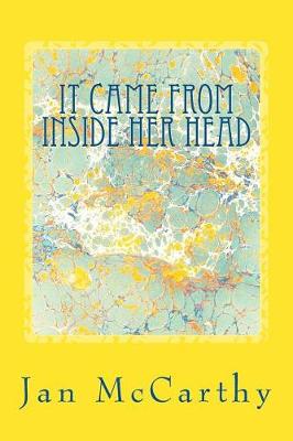 Book cover for It Came From Inside Her Head
