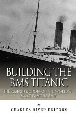 Book cover for Building the RMS Titanic