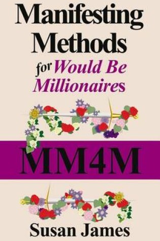 Cover of Manifesting Methods for Would be Millionaires
