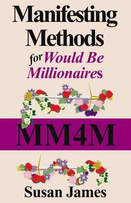 Book cover for Manifesting Methods for Would be Millionaires