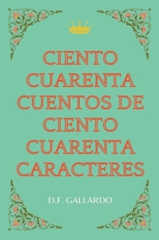 Cover of Ciento cuarenta cuentos de ciento cuarenta caracteres