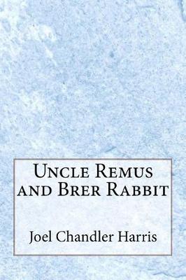 Book cover for Uncle Remus and Brer Rabbit