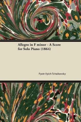 Cover of Allegro in F Minor - A Score for Solo Piano (1864)