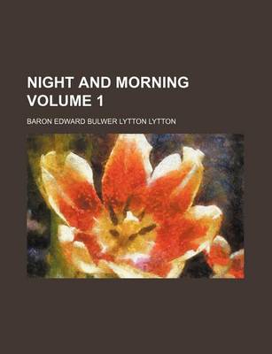 Book cover for Night and Morning Volume 1