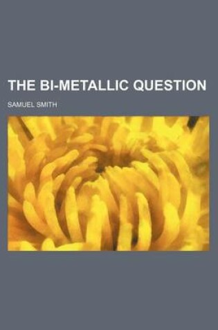 Cover of The Bi-Metallic Question