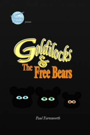 Cover of Goldilocks & the Free Bears