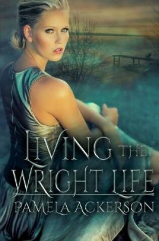 Cover of Living the Wright Life