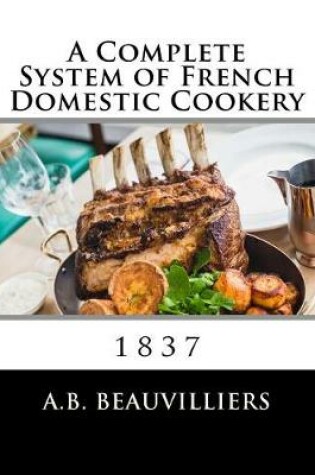 Cover of A Complete System of French Domestic Cookery