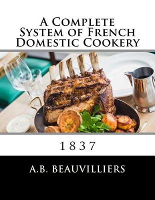Cover of A Complete System of French Domestic Cookery