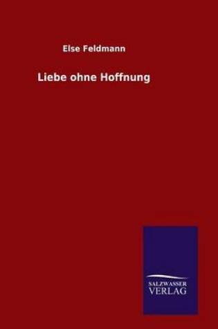 Cover of Liebe ohne Hoffnung