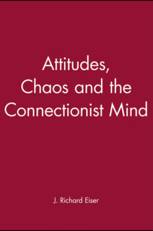 Cover of Attitudes, Chaos and the Connectionist Mind
