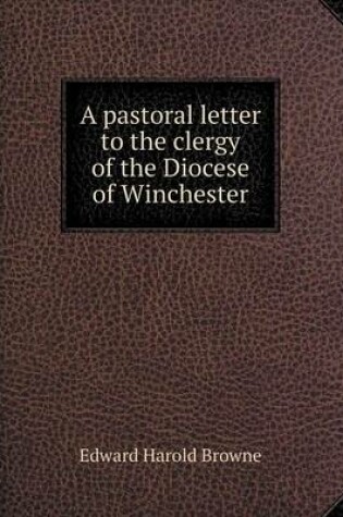 Cover of A pastoral letter to the clergy of the Diocese of Winchester