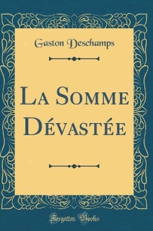 Cover of La Somme Dévastée (Classic Reprint)
