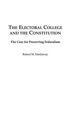 Book cover for The Electoral College and the Constitution