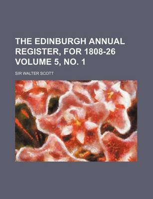 Book cover for The Edinburgh Annual Register, for 1808-26 Volume 5, No. 1