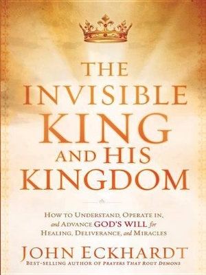 Book cover for The Invisible King and His Kingdom