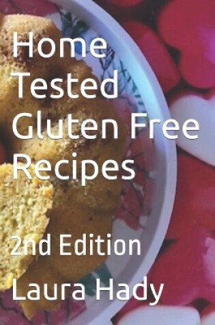 Cover of Home Tested Gluten Free Recipes