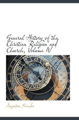 Cover of General History of the Christian Religion and Church, Volume IV