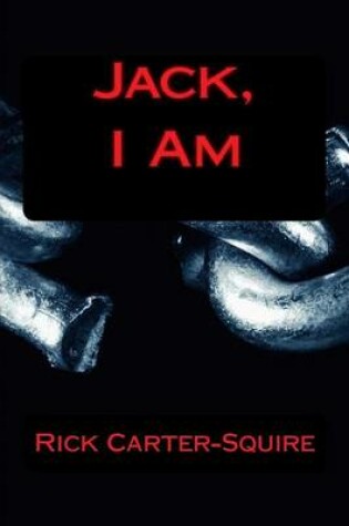 Cover of Jack, I Am