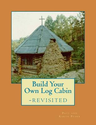 Book cover for Build Your Own Log Cabin - Revisited
