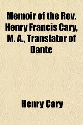 Book cover for Memoir of the REV. Henry Francis Cary, M. A., Translator of Dante (Volume 2); With His Literary Journal and Letters