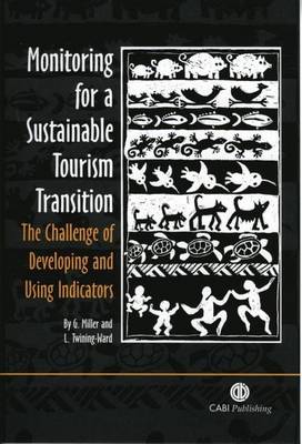 Book cover for Monitoring for a Sustainable Tourism Transition: The Challenge of Developing and Using Indicators