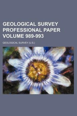 Cover of Geological Survey Professional Paper Volume 989-993