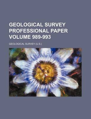 Book cover for Geological Survey Professional Paper Volume 989-993