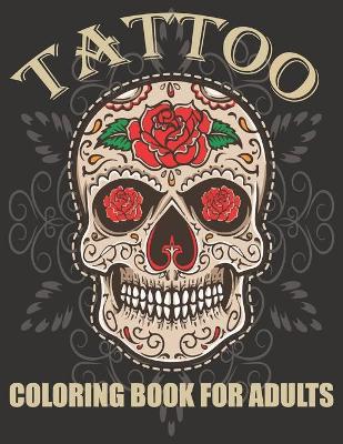 Book cover for Tattoo Coloring Book For Adults