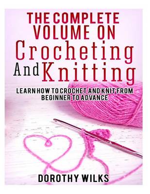 Book cover for The Complete Volume on Crocheting and Knitting