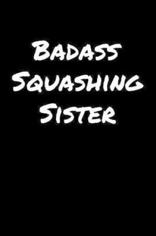 Cover of Badass Squashing Sister