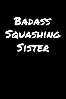 Book cover for Badass Squashing Sister