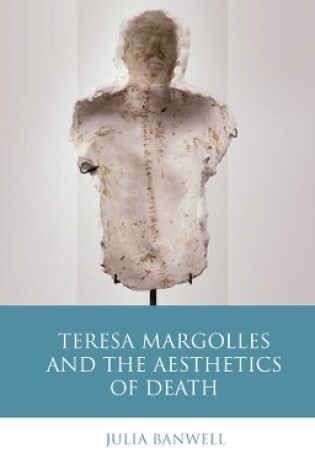 Cover of Teresa Margolles and the Aesthetics of Death