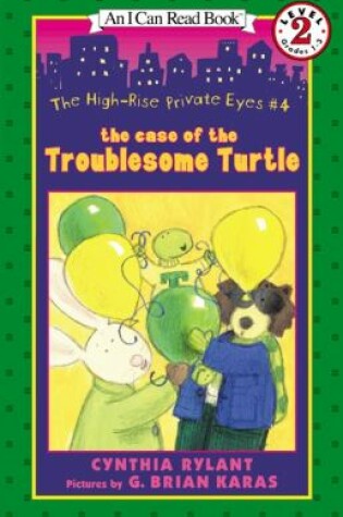 Cover of The Case of the Troublesome Turtle