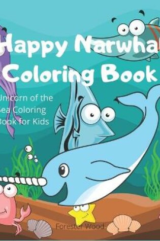 Cover of Happy Narwhal Coloring Book