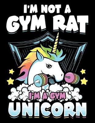 Book cover for I am not a Gym Rat I am a Gym Unicorn