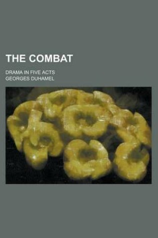 Cover of The Combat; Drama in Five Acts