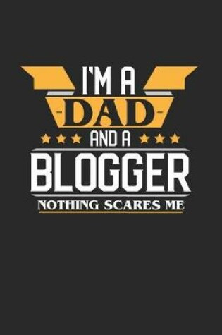 Cover of I'm a Dad and a Blogger Nothing Scares Me